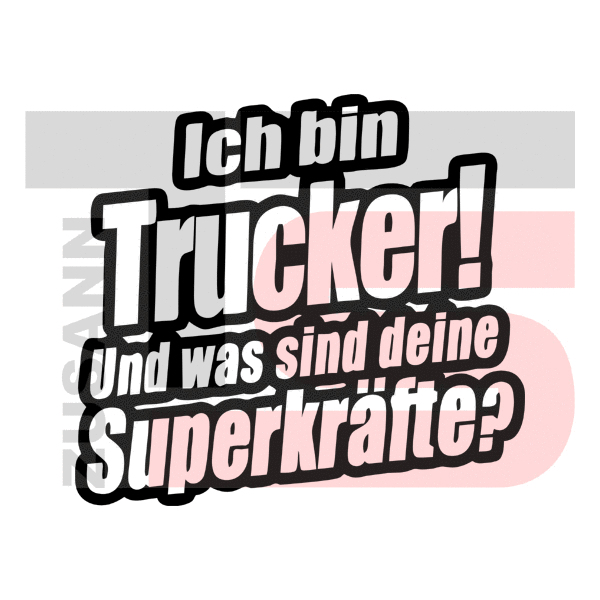Ich bin Trucker... Nr.1 (so_27)